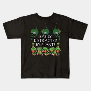 Easily Distracted By Plants Funny Gardening Lovers Gardening Kids T-Shirt